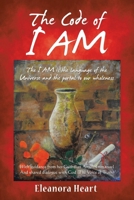 The Code of I Am: The I AM is the language of the Universe and the portal to our wholeness B0DS46L1RP Book Cover