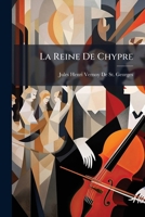 La Reine de Chypre: Opera En Cinq Actes 2012724647 Book Cover