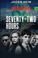 SEVENTY-TWO HOURS: Fifteen Thousand Years Ago, a Civilization Vanished. Now We Know Why. And We're Next. (A Novel) (The Greenland Deception Series Book 9) B0GQGZ42L2 Book Cover