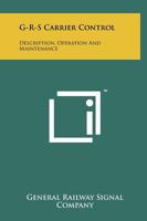 G-R-S Carrier Control: Description, Operation and Maintenance 1258257270 Book Cover