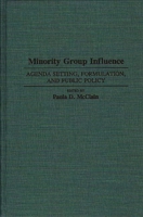 Minority Group Influence: Agenda Setting, Formulation, and Public Policy (Contributions in Political Science) 0313290369 Book Cover