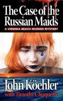 The Case of the Russian Maids 1938467108 Book Cover