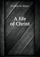 A Life of Christ for Children 1374161500 Book Cover