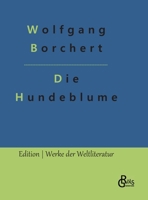Die Hundeblume: Und andere Erzählungen 3966373661 Book Cover