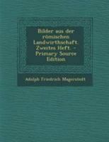 Bilder Aus Der R�mischen Landwirthschaft. Zweites Heft. 0274734982 Book Cover