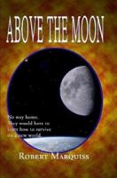 Above the Moon 1533315345 Book Cover
