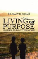 Living on Purpose 1545652198 Book Cover
