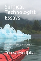 Surgical Technologist Essays: Stories from a traveler scrub B08JF5M53L Book Cover