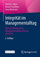 Integrität im Managementalltag: Ethische Dilemmas im Managementalltag erfassen und lösen 3662662264 Book Cover