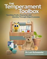 The Temperament Toolbox: Teaching Truth, Character, and Identity Through Object Lessons B0GW183N6V Book Cover