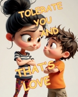 Tolerate You...and That’s Love B0FL71ZPWZ Book Cover