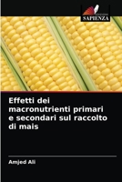 Effetti dei macronutrienti primari e secondari sul raccolto di mais 6202915269 Book Cover