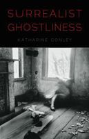 Surrealist Ghostliness 0803226594 Book Cover