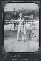 There are old pilots and there are bold pilots; there are no old, bold pilots. Maybe one! 1365957721 Book Cover
