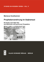 Prophetenverehrung Im Hadramaut: Die Ziyara Nach Qabr HUD Aus Diachroner Und Synchroner Perspektive 3879973814 Book Cover