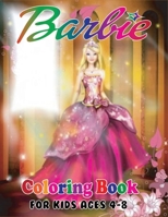Barbie Coloring Book for Kids Ages 4-8: Top Quality Barbie Coloring Book with Stunning High Quality Illustrations B08JF5HSVD Book Cover