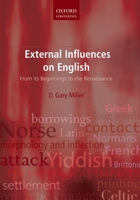 External Influences on English: From Its Beginnings to the Renaissance 0199654263 Book Cover