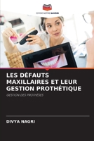 LES DÉFAUTS MAXILLAIRES ET LEUR GESTION PROTHÉTIQUE: GESTION DES PROTHÈSES 6206296776 Book Cover