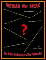 VIETNAM War SPEAK : The Distinctive Language of the Vietnam Era 1735676306 Book Cover
