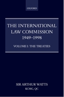 The International Law Commission 1949-1998: Volume One: The Treaties 019829803X Book Cover