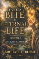 Take a Bite of Eternal Life: Volume I B0H9TZWGZQ Book Cover