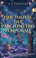 L'Incidente del Parchimetro Temporale (Le Magiche Disavventure Di Quibbletown) (Italian Edition) B0H3QWFBNG Book Cover