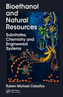 Bioethanol and Natural Resources: Substrates, Chemistry and Engineered Systems 0367572656 Book Cover