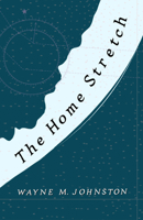 The Home Stretch 1936364344 Book Cover