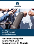 Untersuchung der Sicherheit von Journalisten in Nigeria (German Edition) 6207672046 Book Cover