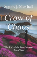 Crow of Chaos: The End of the Four Seasons Book Two B0CWVCV44Q Book Cover