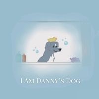 I Am Danny's Dog B0G75LNBFM Book Cover