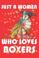 Just a Women Who Loves Boxers: Notebook/Journal 6x9 100 Pages 1650766211 Book Cover