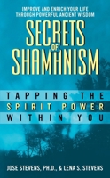 Secrets of Shamanism: Tapping the Spirit Power Within You 0380756072 Book Cover