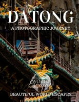 Datong: a Photographic Journey 172080589X Book Cover