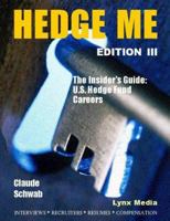 Hedge Me: The Insider's Guide--U.S. Hedge Fund Careers 0974418846 Book Cover