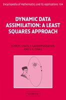 Dynamic Data Assimilation: A Least Squares Approach 0521851556 Book Cover