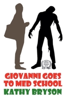 Giovanni Goes To Med School 1393013457 Book Cover