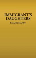 Immigrant's Daughters 0983891117 Book Cover