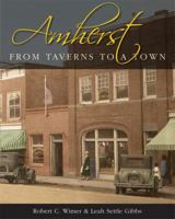 Amherst: From Taverns to a Town 0983048215 Book Cover