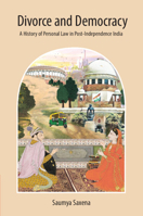 The Politics of Personal Law : Religion, Divorce and Democracy in Post-Independence India 1108498345 Book Cover