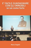 E' FACILE GUADAGNARE CON GLI IMMOBILI se sai come farlo B08H5858Y6 Book Cover