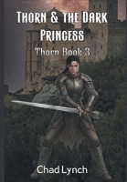 Thorn & the Dark Princess: Book 3 1634103920 Book Cover