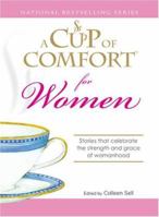 A Cup of Comfort for Women: Stories that celebrate the strength and grace of womanhood 158062748X Book Cover