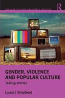 Gender, Violence and Popular Culture 0415525918 Book Cover