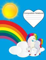 Composition Notebook: Rainbow, Unicorn, Sun and Blue Sky Wide Ruled 7.44 x 9.69 1072937344 Book Cover
