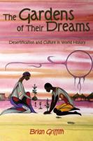 The Gardens of Their Dreams: Desertification and Culture in World History 185649800X Book Cover