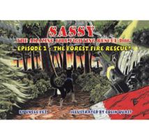 Sassy, the Amazing Fire-Fighting Rescue Dog: Episode #2: Forest Fire Rescue 1552125157 Book Cover