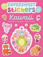 Supersweet Stickers Kawaii: with 180+ Bubblegum Scented Stickers, Plus Coloring and Activity Pages 1836509715 Book Cover