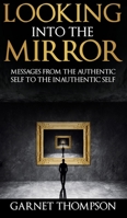 Looking into the Mirror - B0BYMPQKFW Book Cover