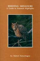 Birding Missouri: A Guide to Seasonal Highlights 1893111024 Book Cover